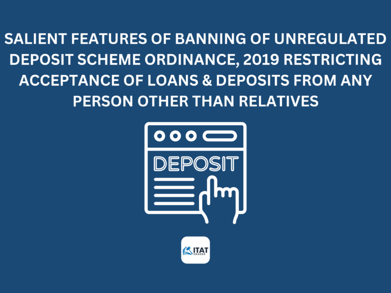 Salient features of Banning of Unregulated Deposit Scheme Ordinance, 2019 restricting acceptance of loans & deposits from any person other than relatives
