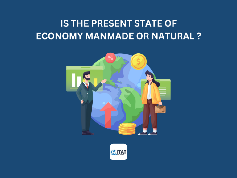 Is the present State of Economy manmade or Natural ?