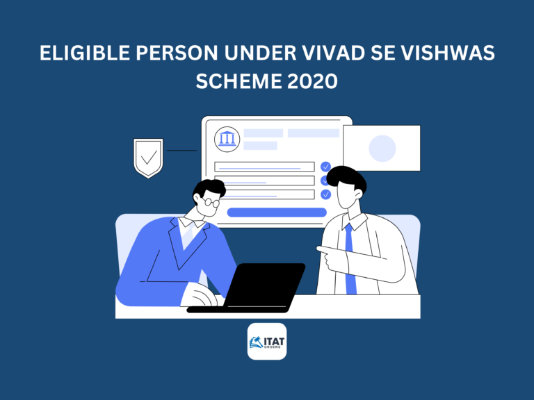 Eligible Person under Vivad se Vishwas Scheme 2020
