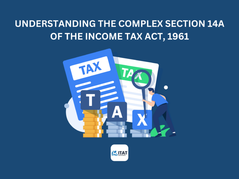 Understanding the Complex Section 14A of the Income Tax Act, 1961.