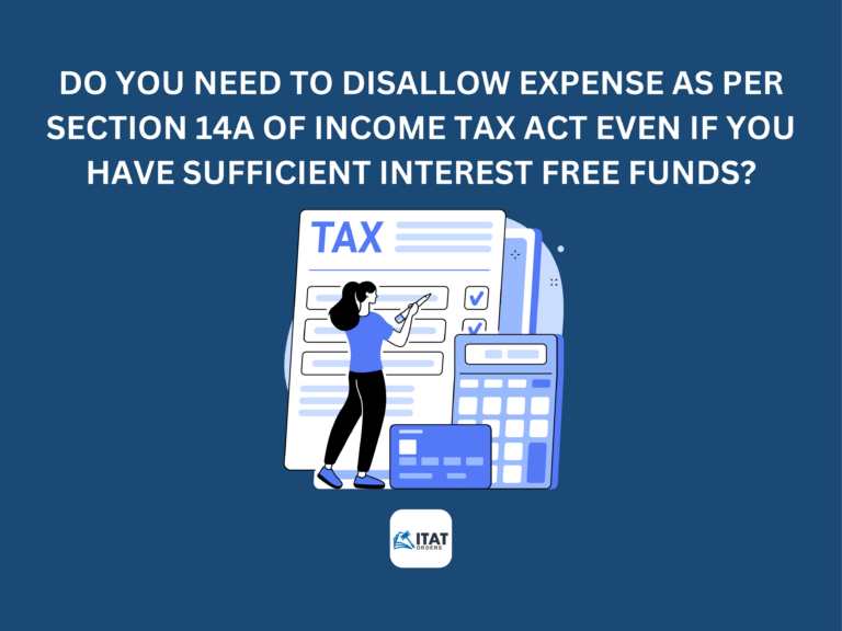 Do you need to disallow expense as per Section 14A of Income Tax Act even if you have sufficient interest free funds?