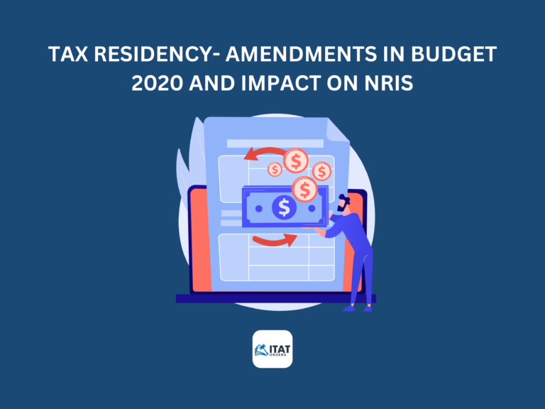 Tax Residency- Amendments in Budget 2020 and Impact on NRIs