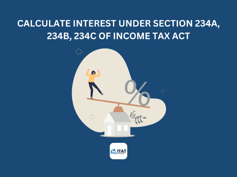 Calculate Interest under section 234A, 234B, 234C of Income Tax Act