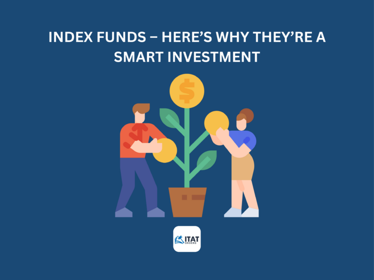 Index funds – Here’s why they’re a smart investment.