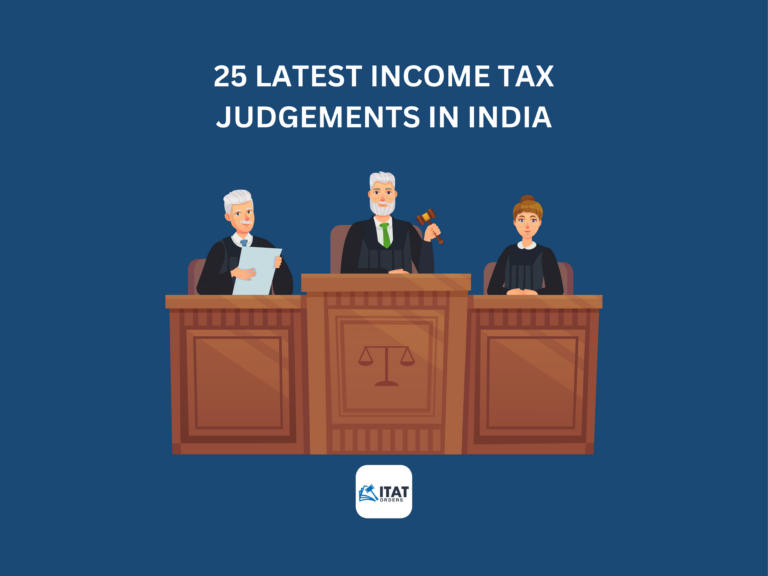 25 Latest Income Tax Judgements In India
