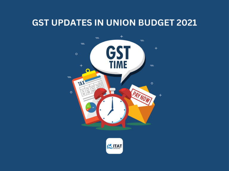 GST UPDATES IN UNION BUDGET 2021