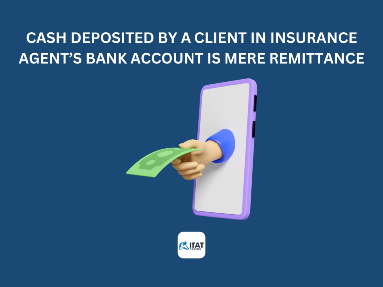 Cash deposited by a client in insurance agent’s bank account is mere remittance.
