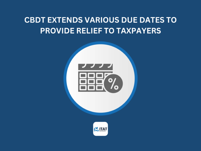 CBDT extends various due dates to provide relief to taxpayers in view of COVID – 19: [Circular No. 9 of 2021 in F. No. 225/49/2021-ITA-II]