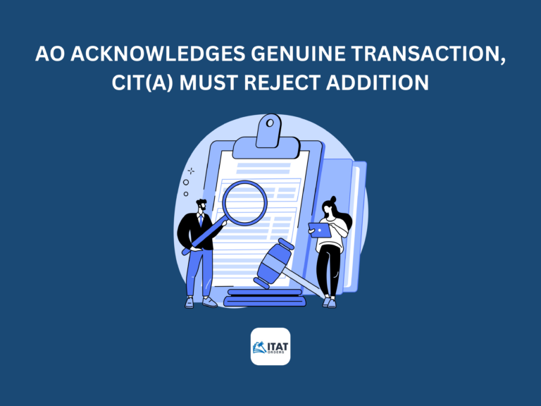 When Assessing Officer admitted the genuineness of transaction in his Remand report, addition cannot be confirmed by CIT(A)