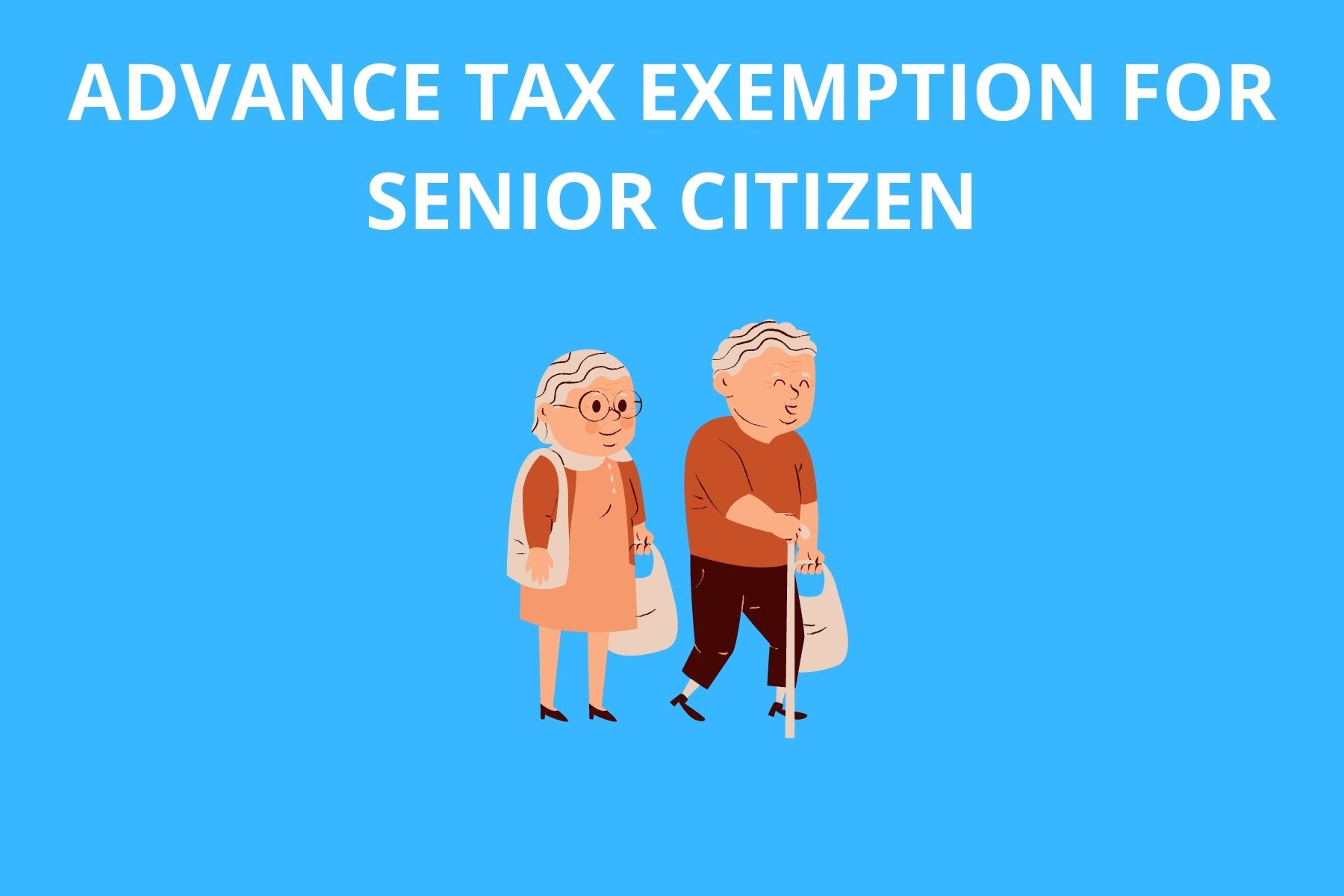 advance-tax-isn-t-applicable-to-senior-citizen-with-no-income-from