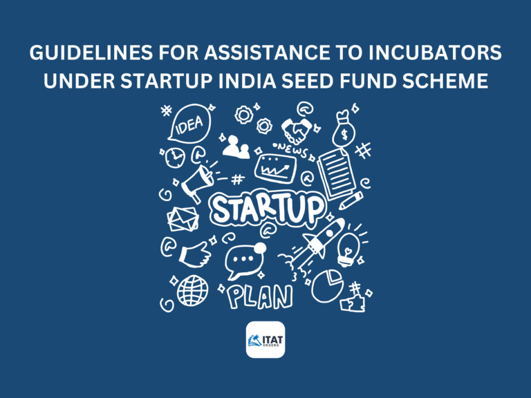 Guidelines for Assistance to Incubators under Startup India Seed Fund Scheme