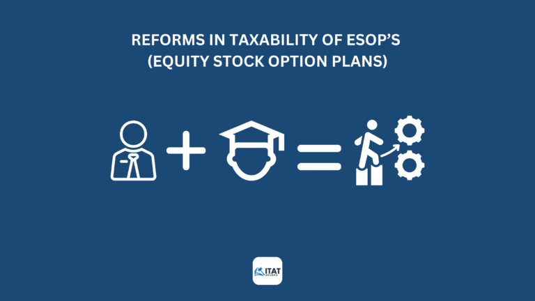 Reforms in Taxability of ESOP’s (Equity Stock Option Plans)